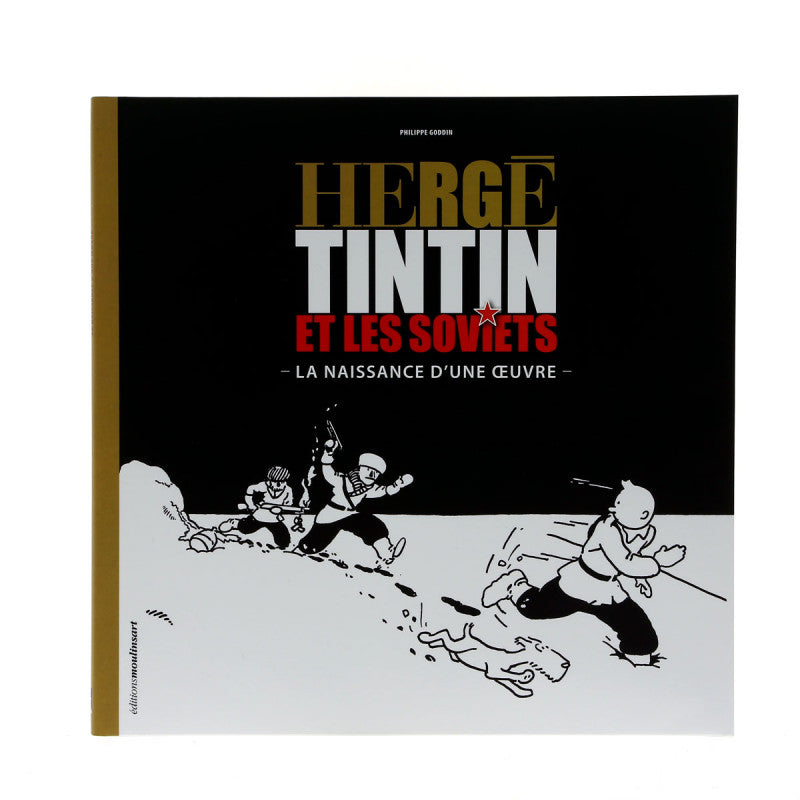 Herge, Tintin Et Les Soviets -La Naissance D'Une Œuvre-